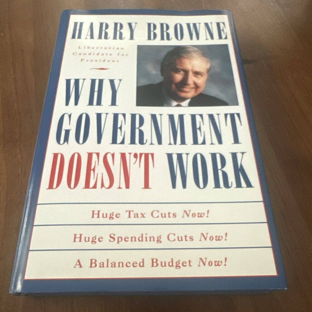 Why Government Doesnt Work by Harry Browne HC DJ 1995 SIGNED 1st Edition